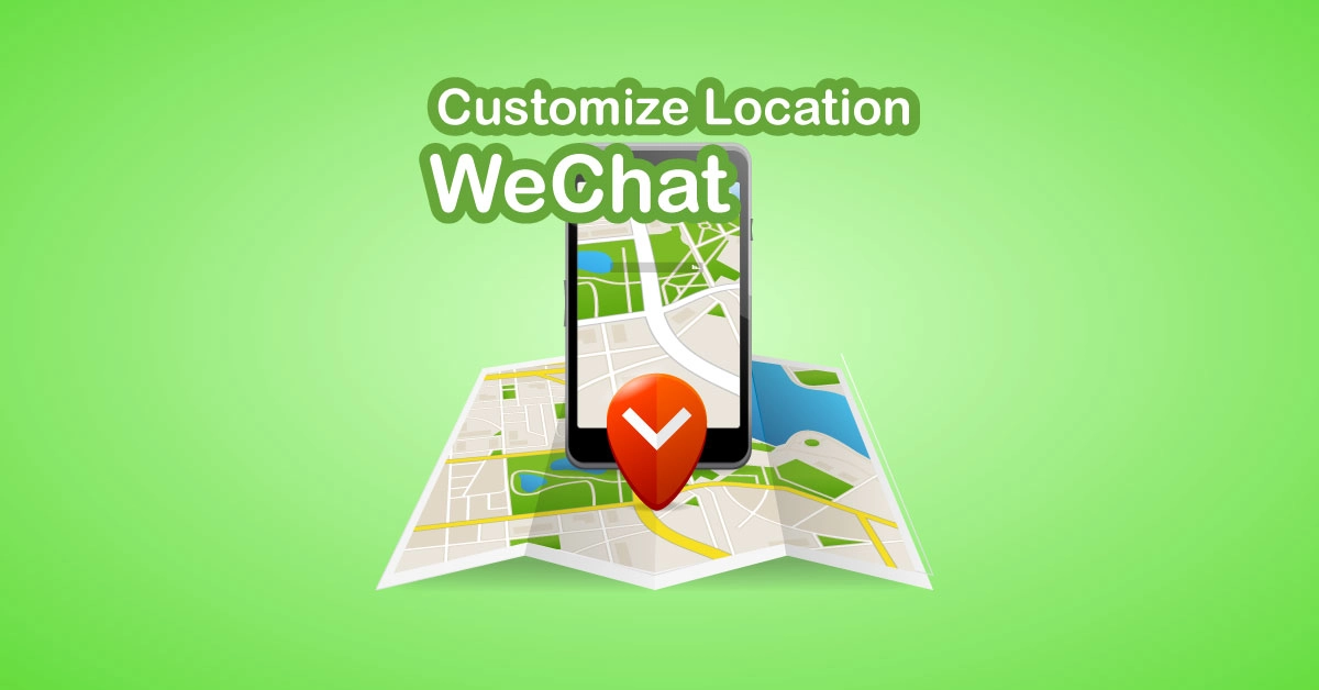 Customize Location on WeChat